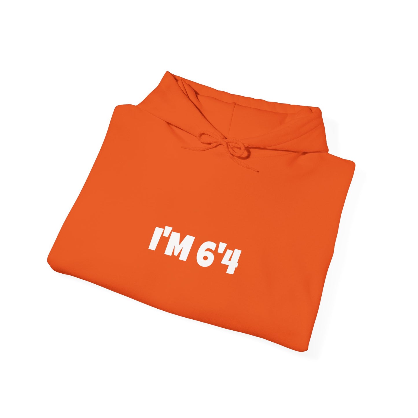 "I'M 6'4" Hoodie