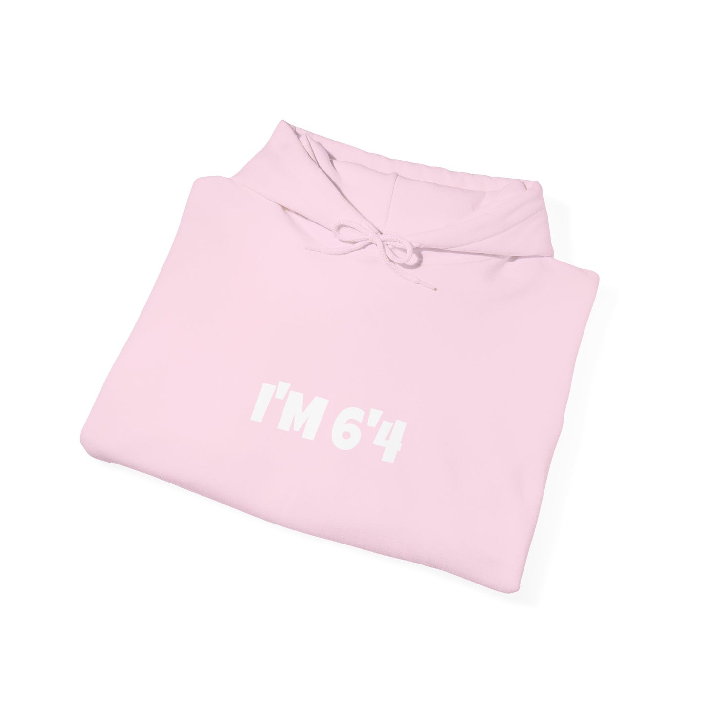"I'M 6'4" Hoodie