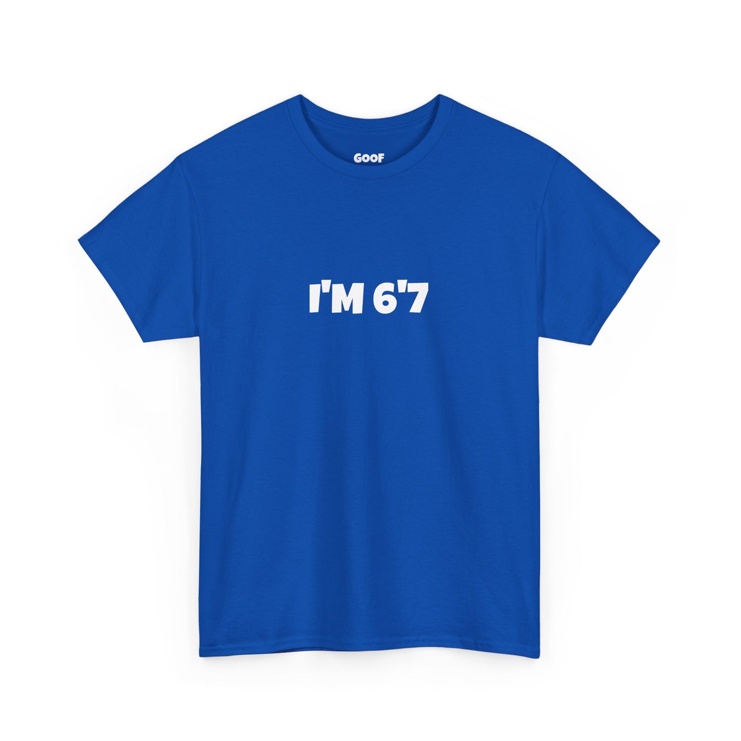 I'M 6'7 tee