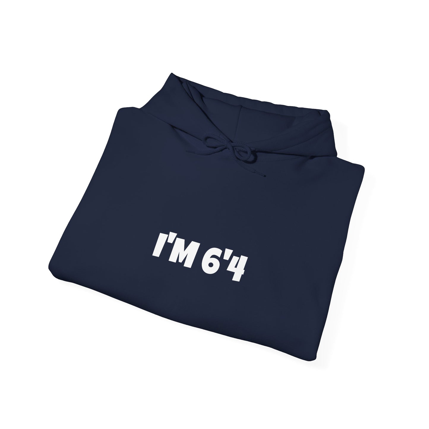 "I'M 6'4" Hoodie