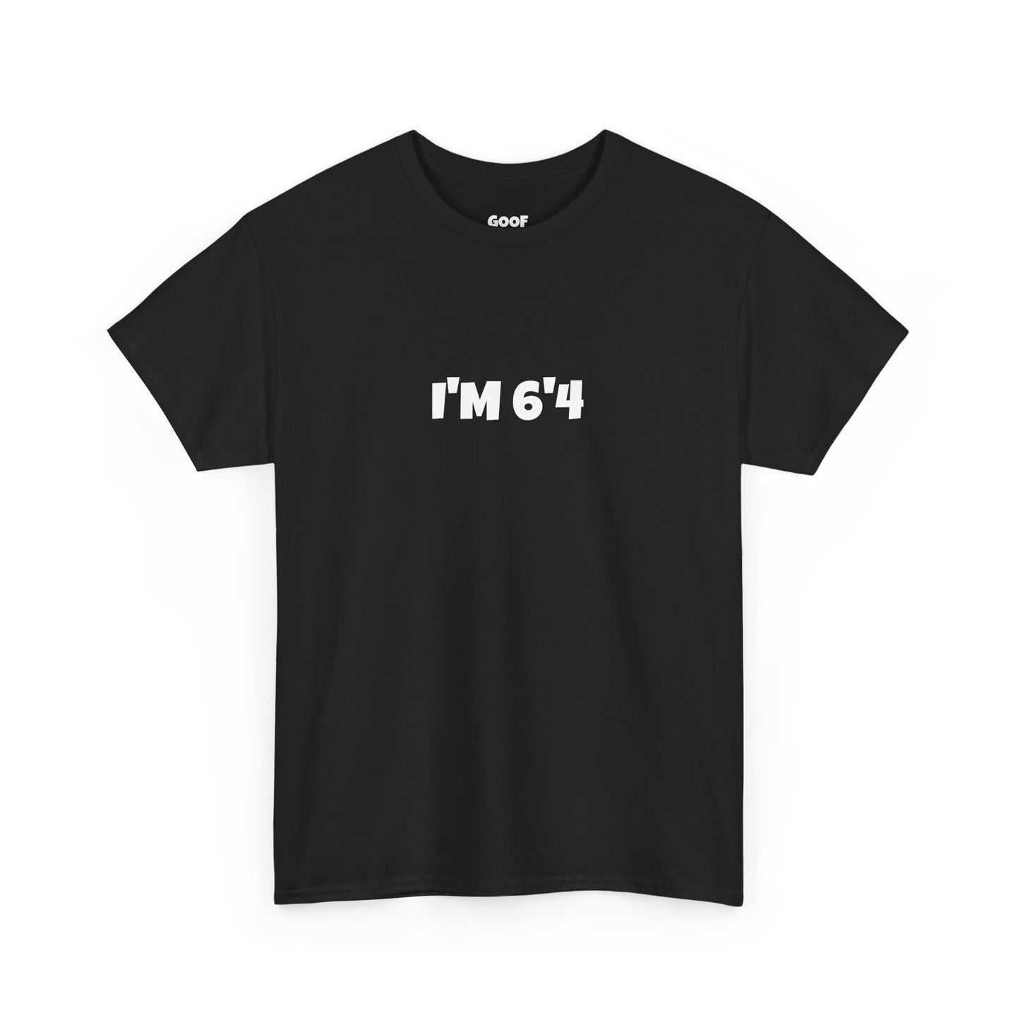 I'M 6'4 Black Tee