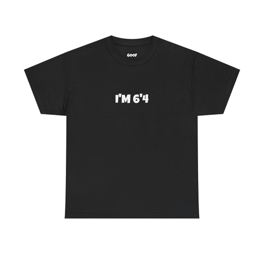I'M 6'4 Black Tee